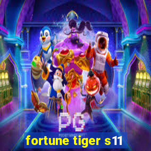 fortune tiger s11